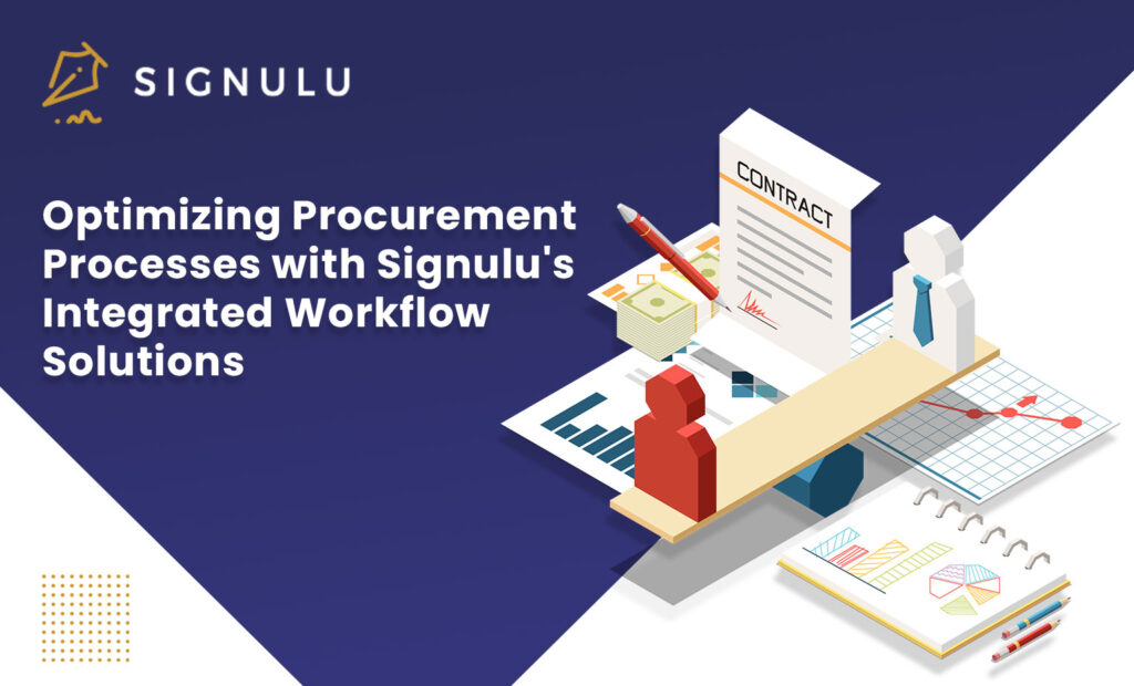 Optimizing Procurement Processes with Signulu’s Integrated Workflow Solutions