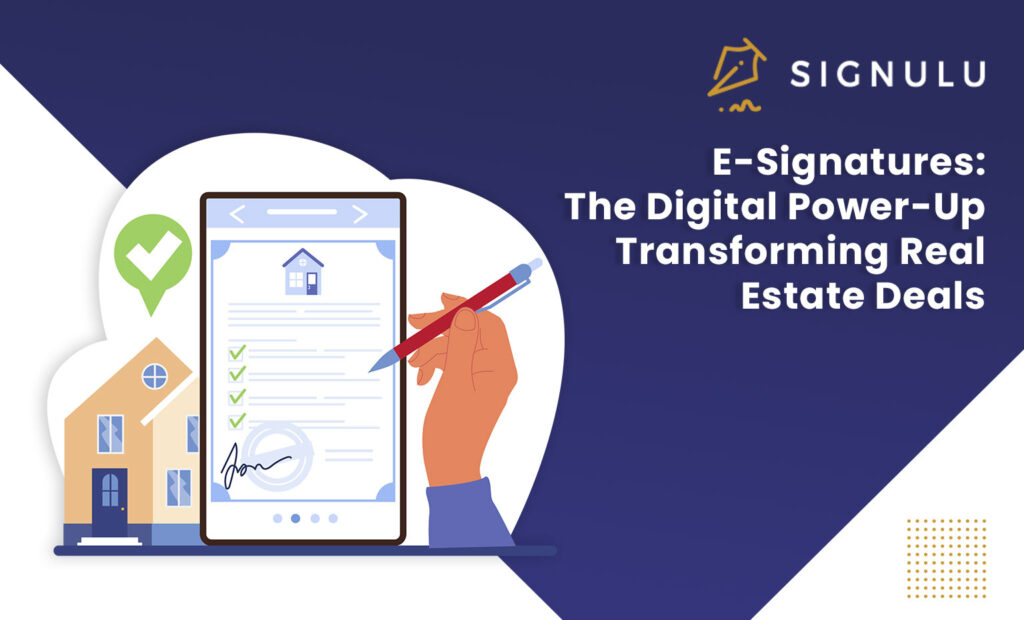 E-Signatures: The Digital Power-Up Transforming Real Estate Deals