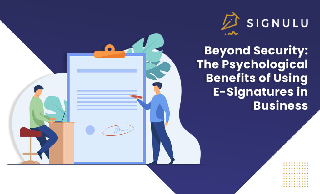 Beyond Security: The Psychological Benefits of Using E-Signatures in Business