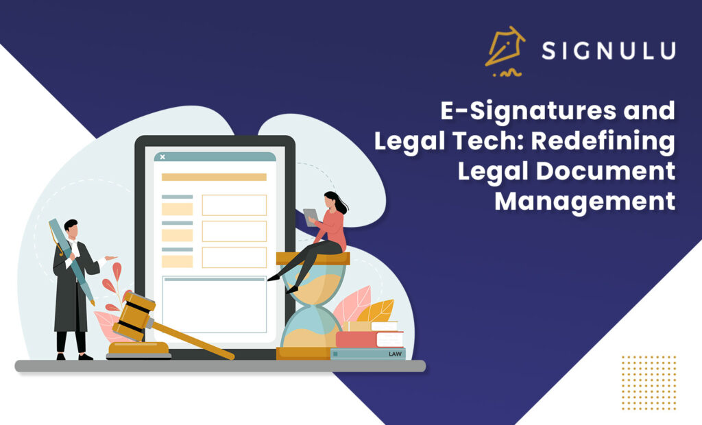 E-Signatures and Legal Tech: Redefining Legal Document Management