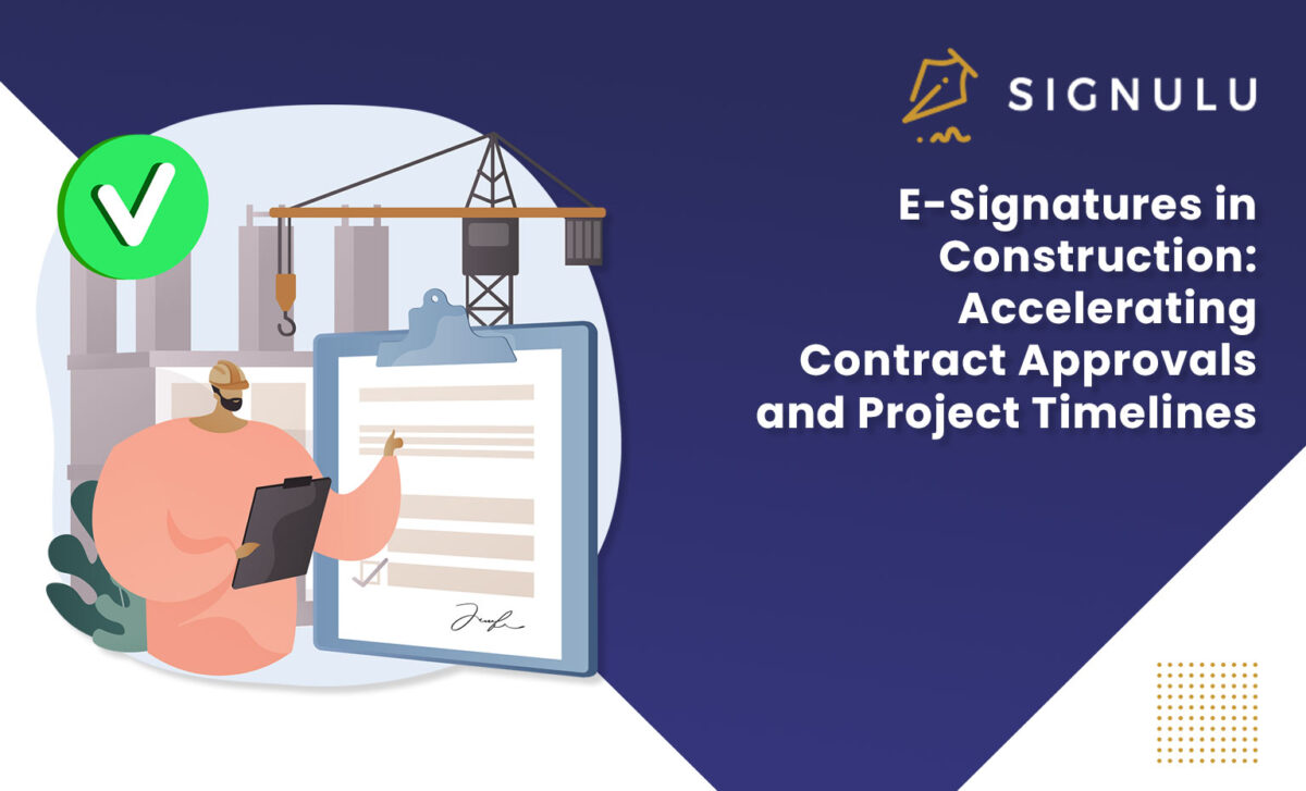 E-Signatures in Construction-Accelerating Contract Approvals and Project Timelines