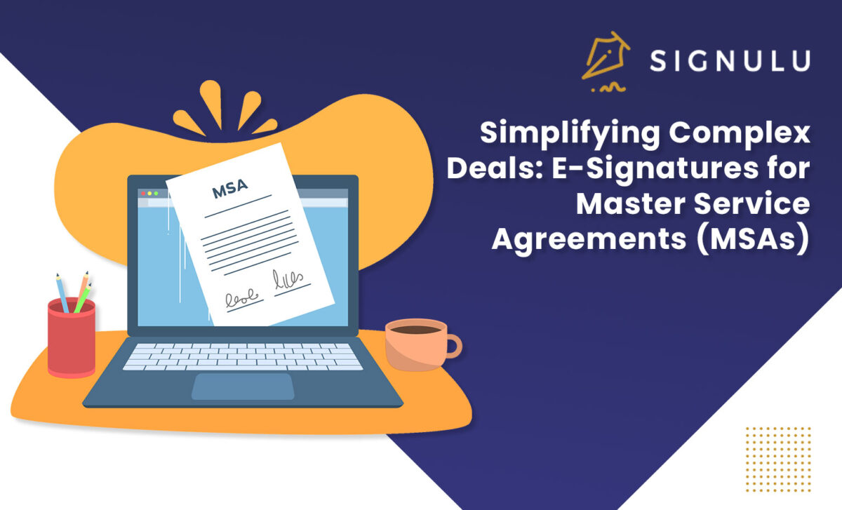 Simplifying Complex Deals: E-Signatures for Master Service Agreements (MSAs)