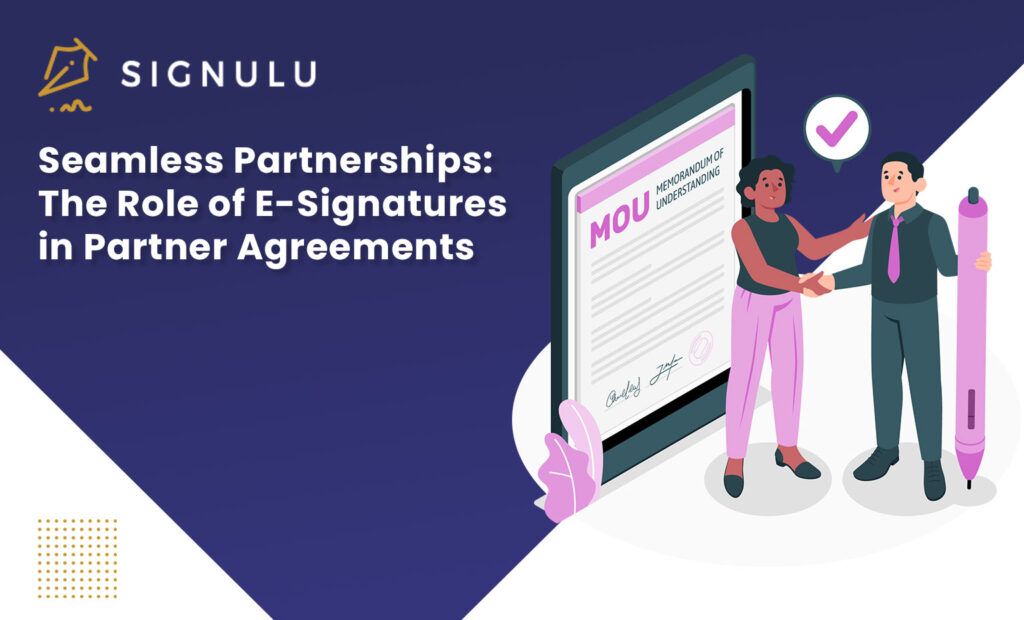 Seamless Partnerships: The Role of E-Signatures in Partner Agreements