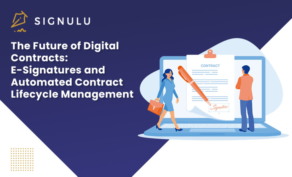 The Future of Digital Contracts: E-Signatures and Automated Contract Lifecycle Management