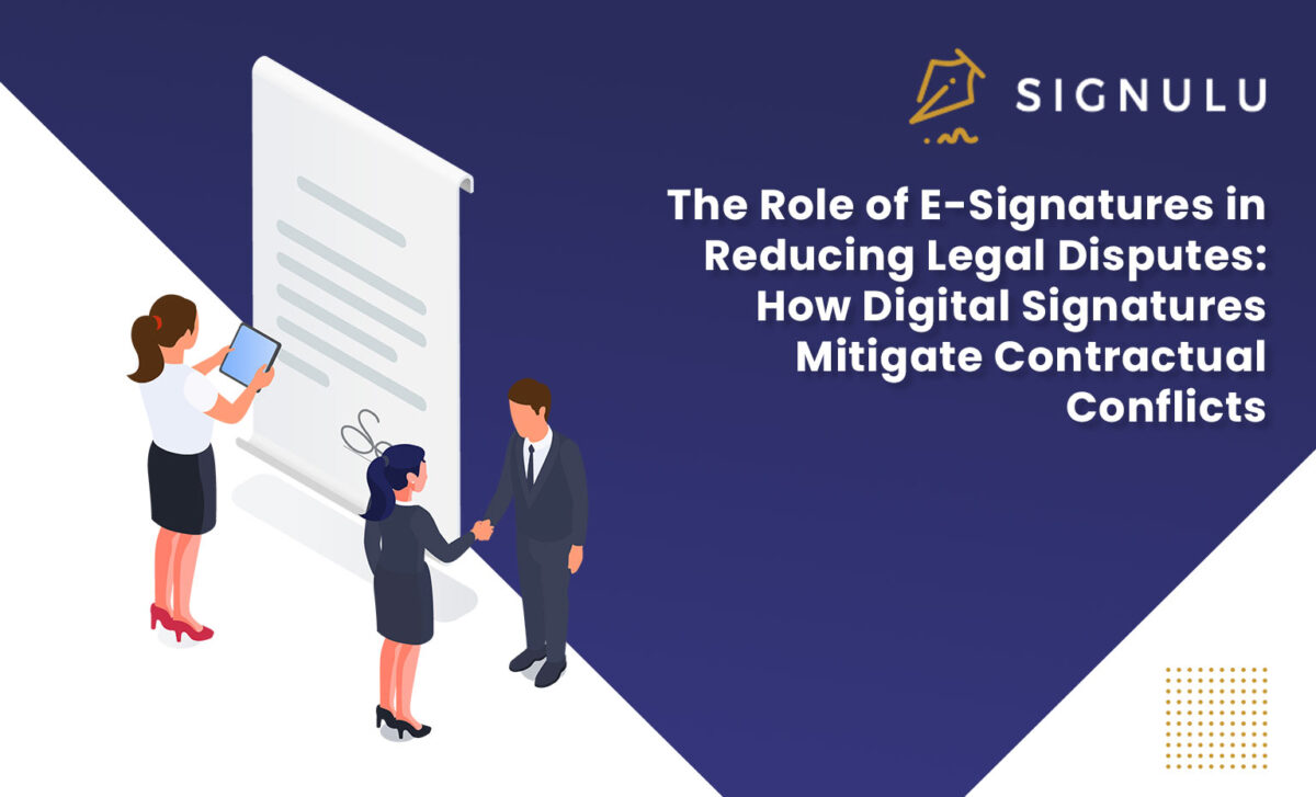 The Role of E-Signatures in Reducing Legal Disputes: How Digital Signatures Mitigate Contractual Conflicts